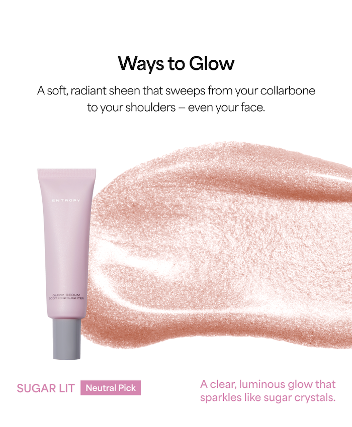 Glow Serum Body Highlighter 23.5g - SUGAR LIT | Entropy